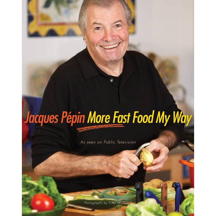 Jacques Pépin More Fast Food My Way