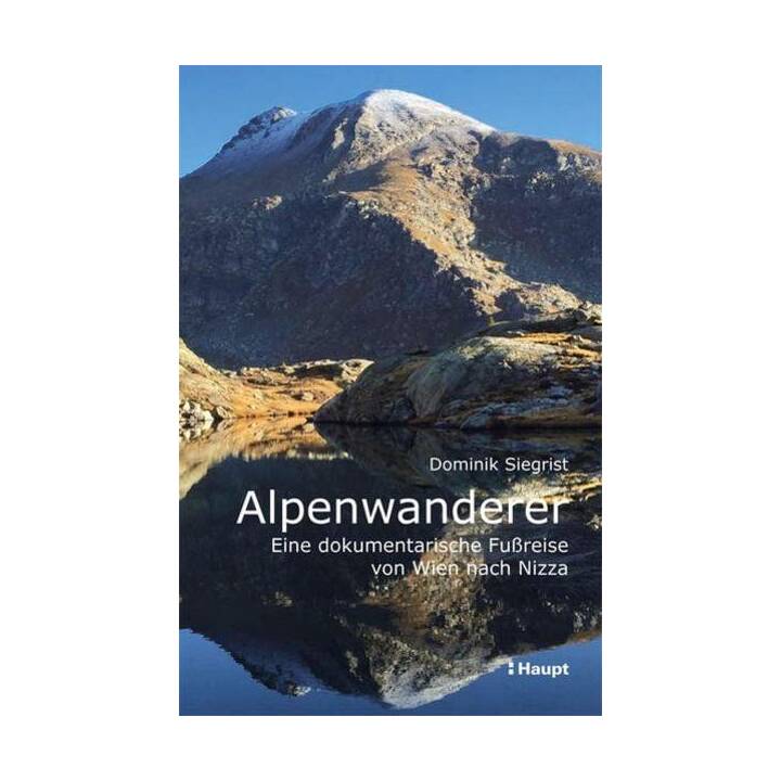Alpenwanderer - Eine dokumentarische Fussreise von Wien nach Nizza