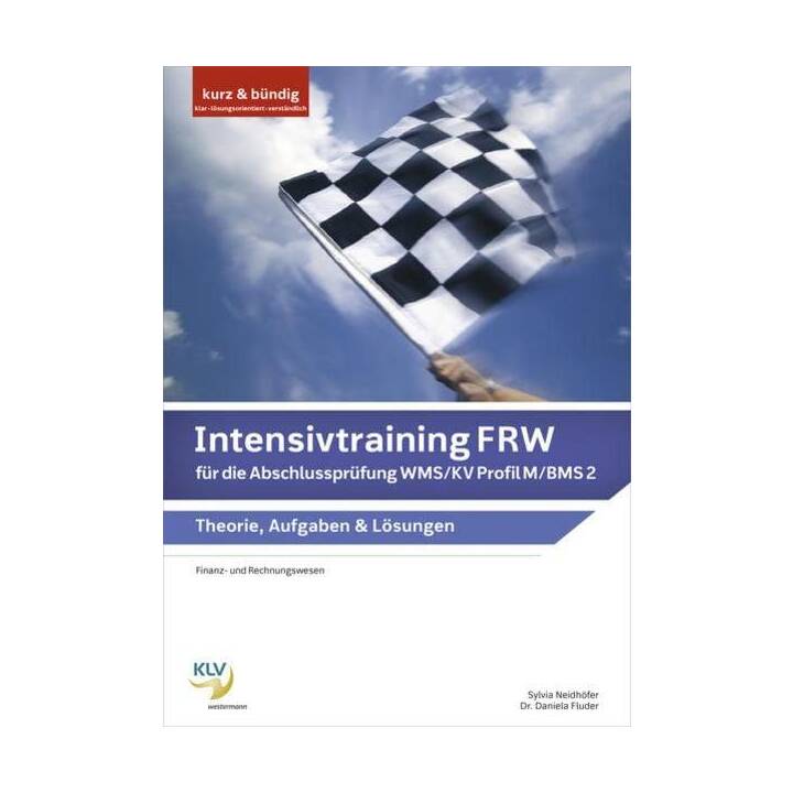 Intensivtraining Finanz- und Rechnungswesen (FRW) / Intensivtraining FRW für die Abschlussprüfung WMS / KV Profil M / BMS 2