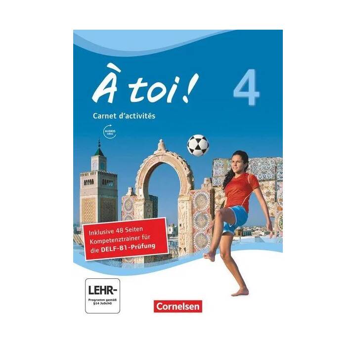 À toi !, Vier- und fünfbändige Ausgabe 2012, Band 4, Carnet d'activités mit Audios online und Abschlussprüfungstraining