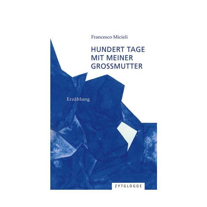 Hundert Tage mit meiner Grossmutter