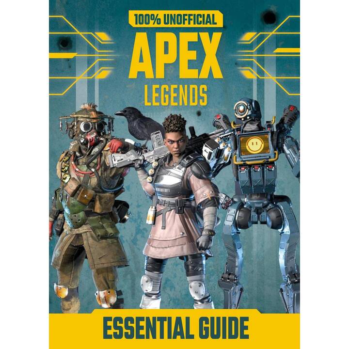 100% Unofficial Apex Legends Essential Guide