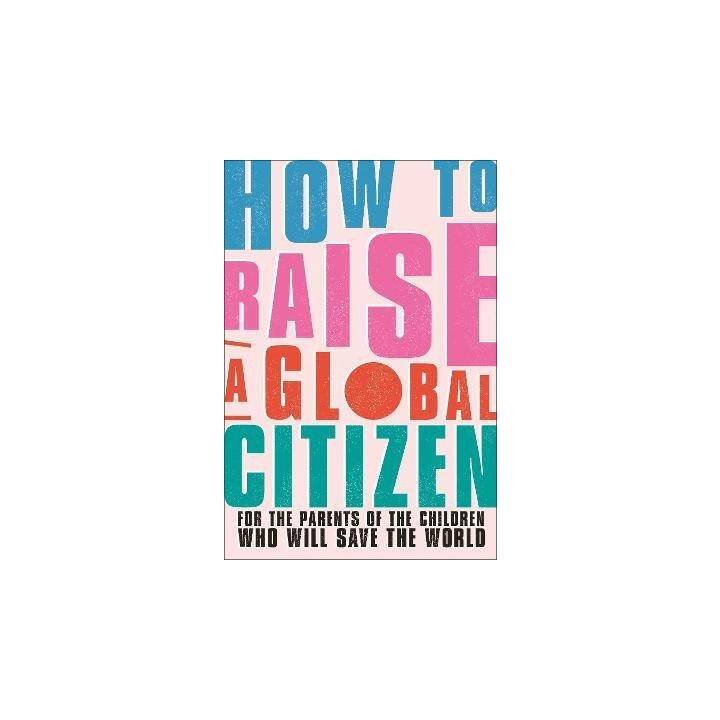 How to Raise a Global Citizen