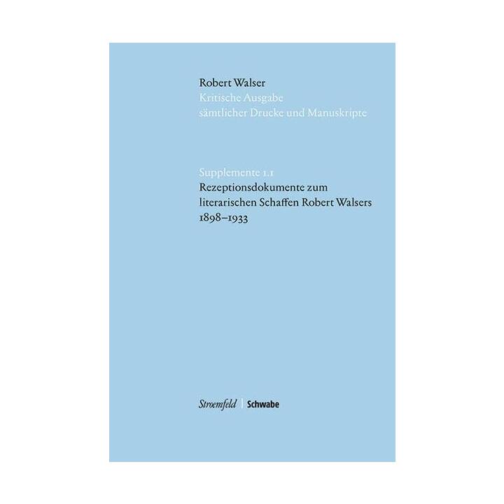 Rezeptionsdokumente zum literarischen Schaffen Robert Walsers 1898-1933