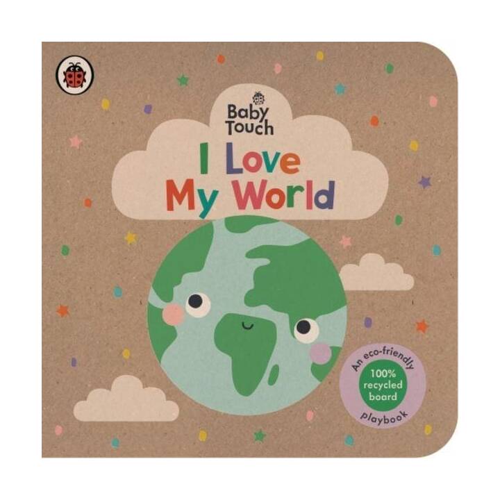 Baby Touch: I Love My World. An eco-friendly playbook