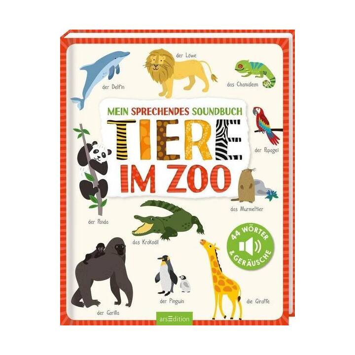 Mein sprechendes Soundbuch - Tiere im Zoo. 44 Wörter & Geräusche