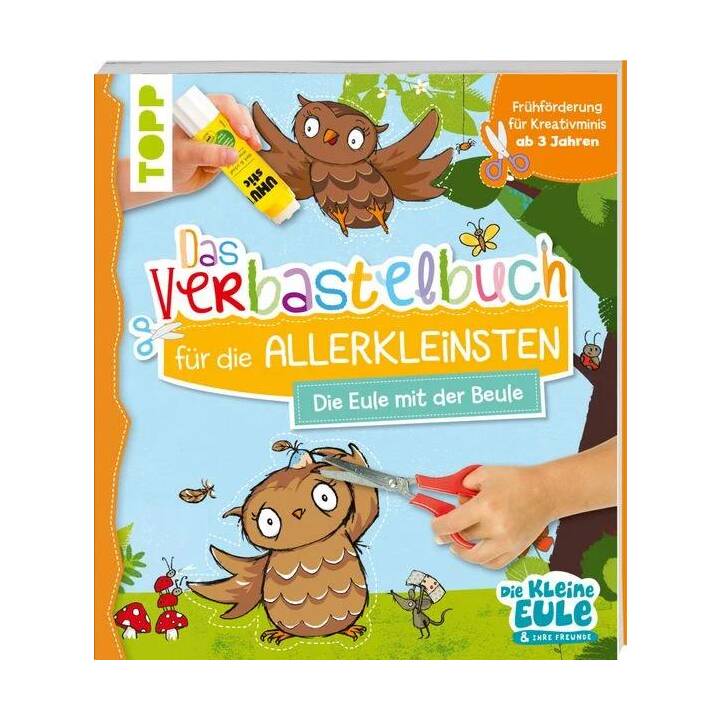 Verbastelbuch für die Allerkleinsten - Die Eule mit der Beule