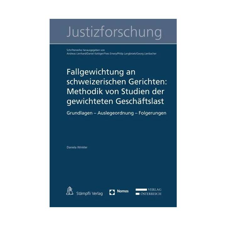 Fallgewichtung an schweizerischen Gerichten: Methodik von Studien der gewichteten Geschäftslast