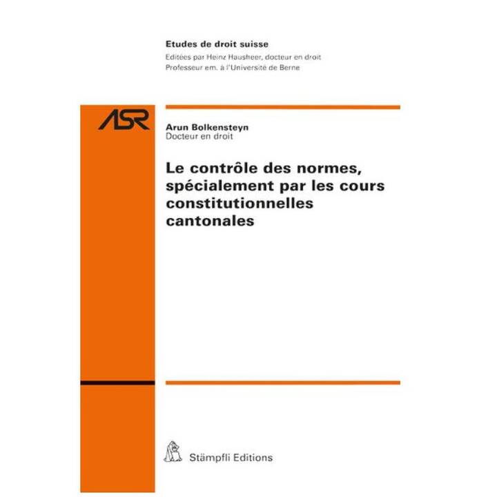 Le contrôle des normes, spécialement par les cours constitutionnelles cantonales