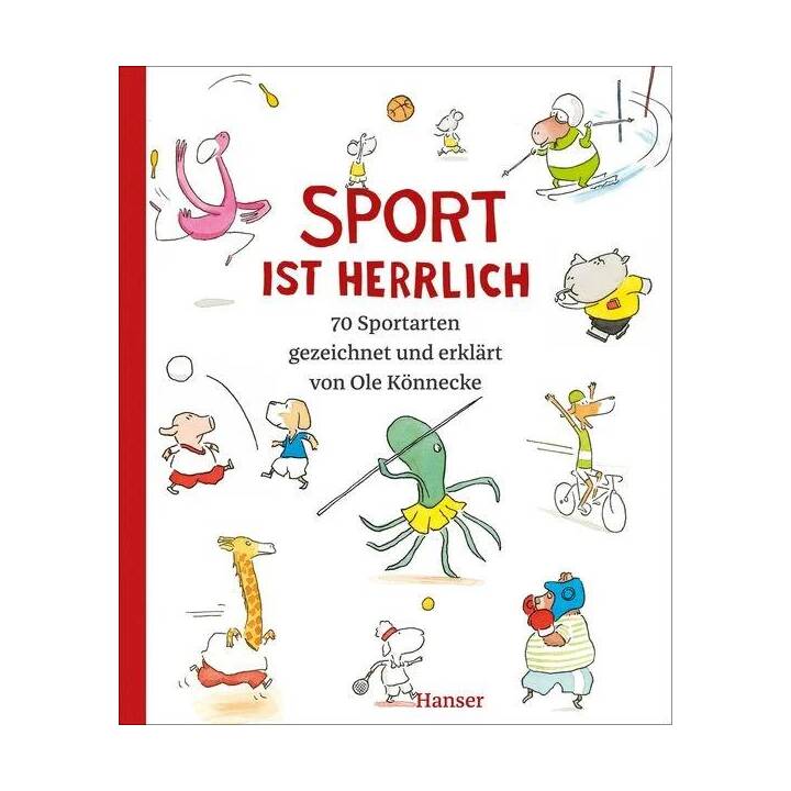 Sport ist herrlich. 70 Sportarten gezeichnet und erklärt von Ole Könnecke