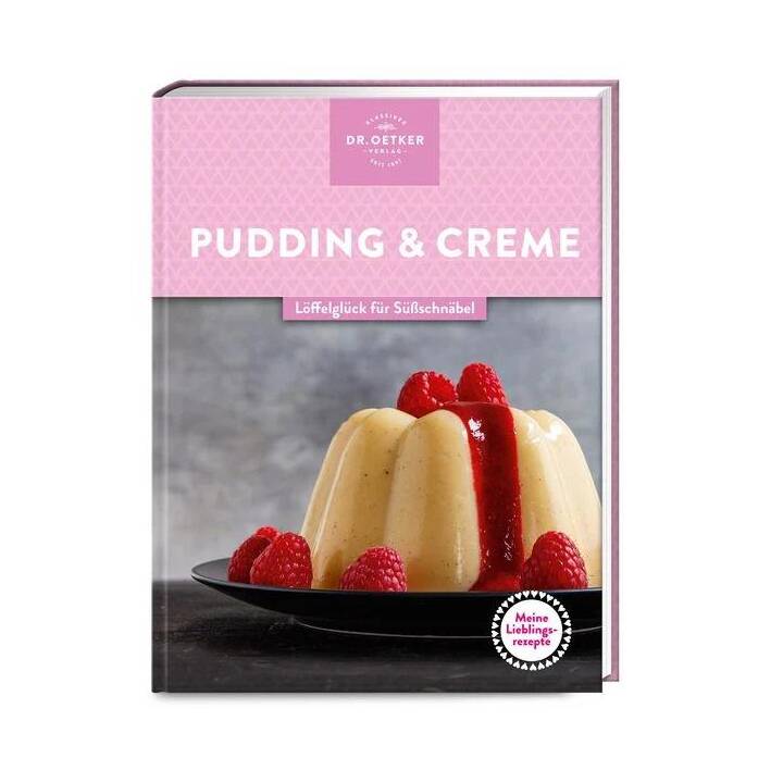 Meine Lieblingsrezepte: Pudding & Creme