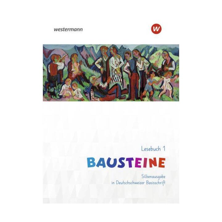 Bausteine: Lesebuch 1 - Silbenausgabe in Deutschschweizer Basisschrift