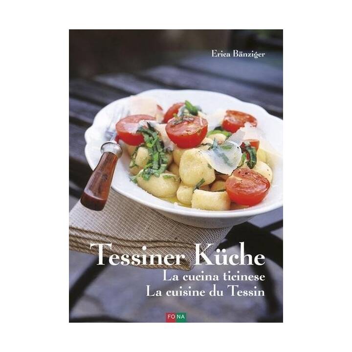 Tessiner Küche - La cucina ticinese - La cuisine du Tessin