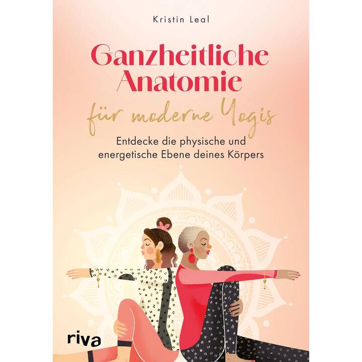 Ganzheitliche Anatomie für moderne Yogis