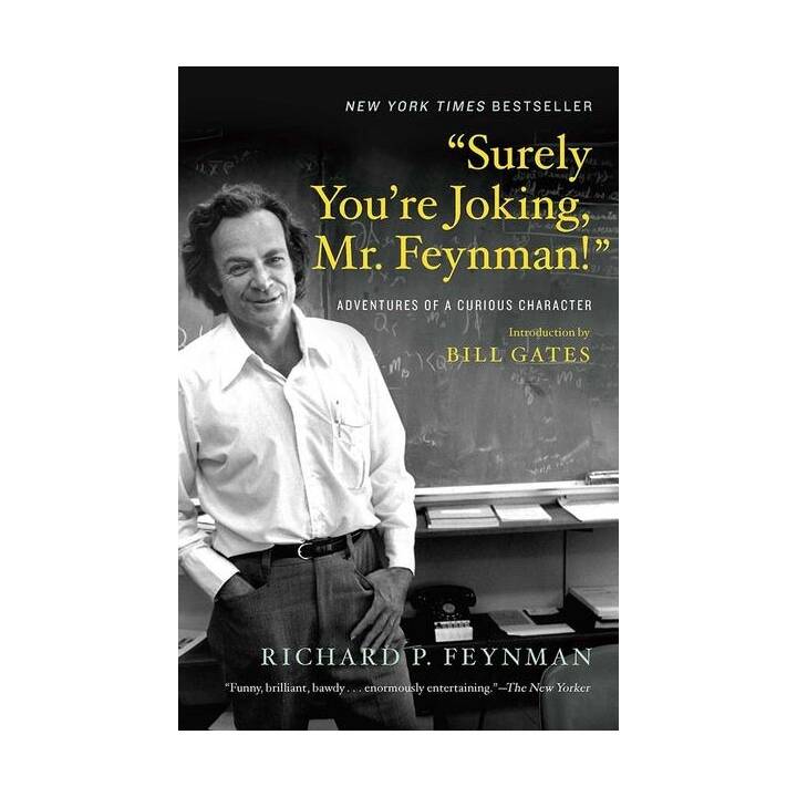 "Surely You're Joking, Mr. Feynman!": Adventures of a Curious Character