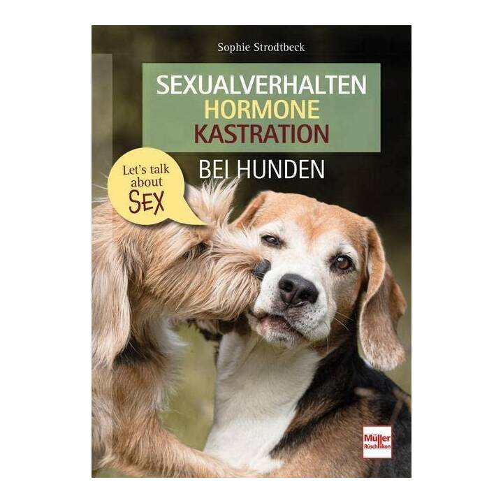 Sexualverhalten - Hormone - Kastration bei Hunden