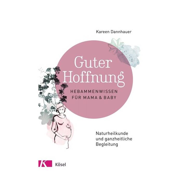 Guter Hoffnung - Hebammenwissen für Mama und Baby