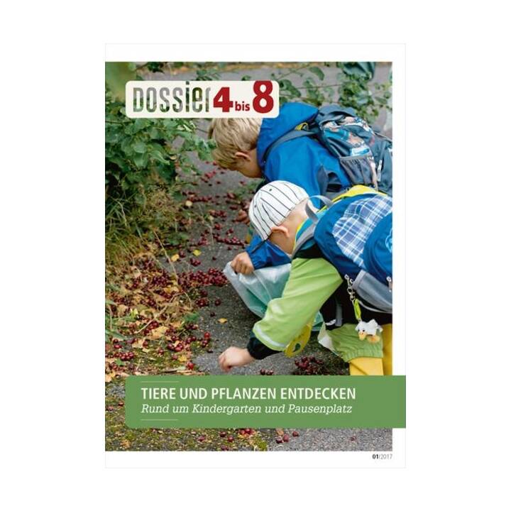 Dossier «4 bis 8»: TIERE UND PFLANZEN ENTDECKEN