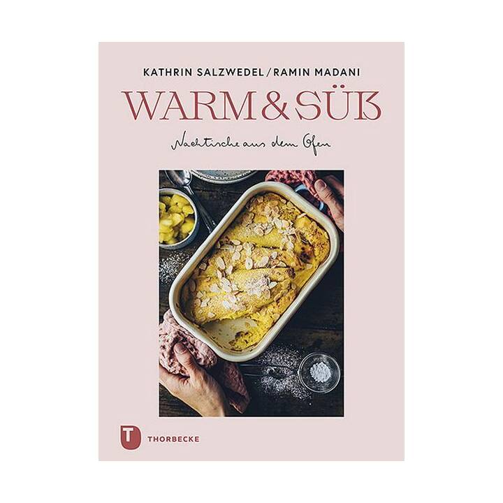 Warm & süss - Nachtische aus dem Ofen