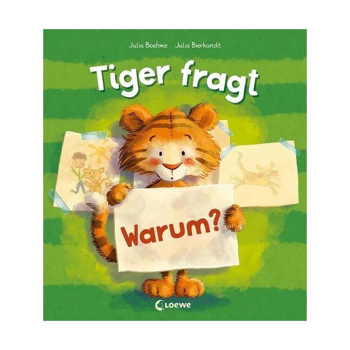 Tiger fragt Warum?. Warmherziges Bilderbuch über die Bindung zwischen Kind und Kuscheltier - Für Kinder ab 4 Jahren