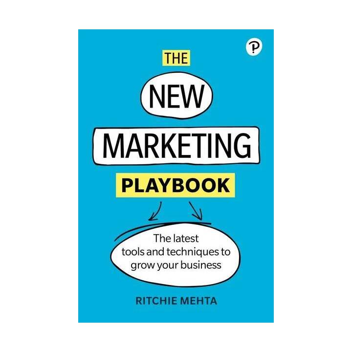 The New Marketing Playbook: The latest tools and techniques to grow your business