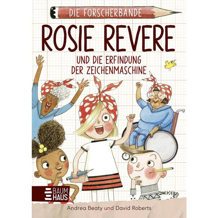 Rosie Revere und die Erfindung der Zeichenmaschine