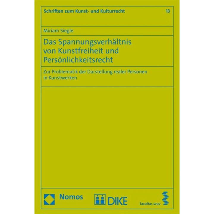 Das Spannungsverhältnis von Kunstfreiheit und Persönlichkeitsrecht. Zur Problematik der Darstellung realer Personen in Kunstwerken