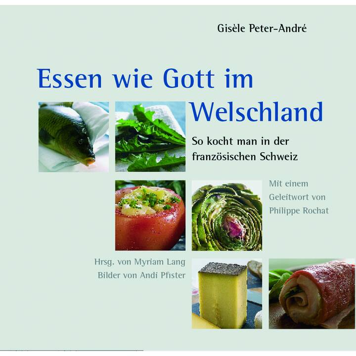 Essen wie Gott im Welschland