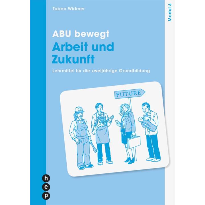 ABU bewegt - Arbeit und Zukunft - Modul 6