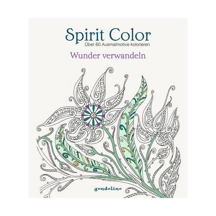 Spirit Color: Über 60 Ausmalmotive kolorieren - Wunder verwandeln