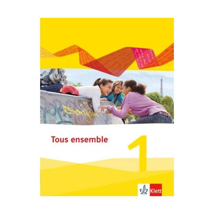 Tous ensemble 1. Schülerbuch. Ausgabe 2013