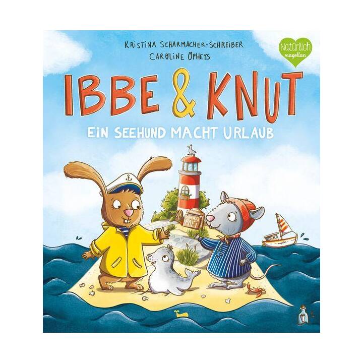 Ibbe & Knut - Ein Seehund macht Urlaub. Ein Bilderbuch über Hilfsbereitschaft und Freundschaft