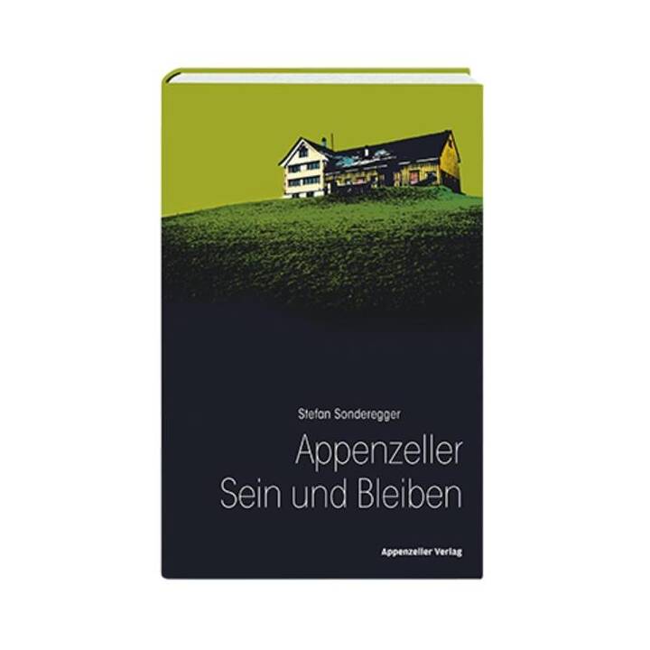 Appenzeller Sein und Bleiben