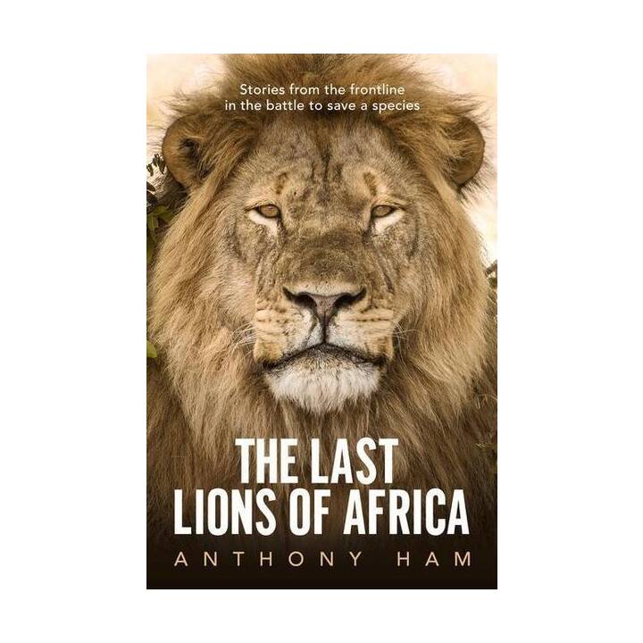 The Last Lions of Africa