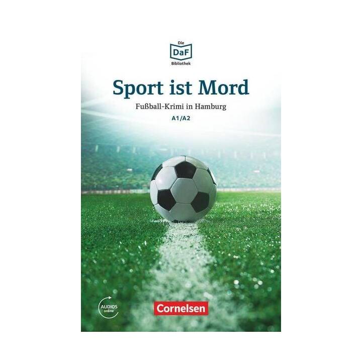 Die DaF-Bibliothek, A1/A2, Sport ist Mord, Fussball-Krimi in Hamburg, Lektüre, Mit Audios online