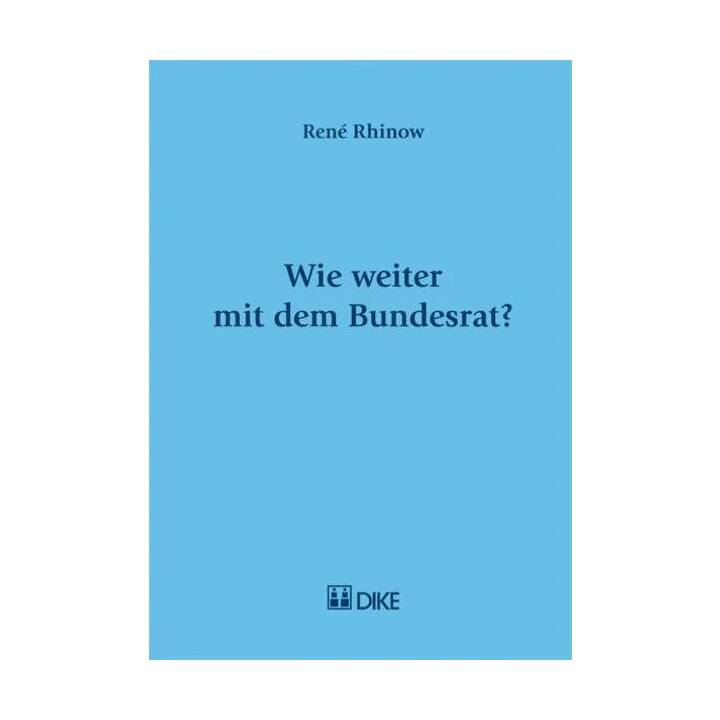 Wie weiter mit dem Bundesrat?