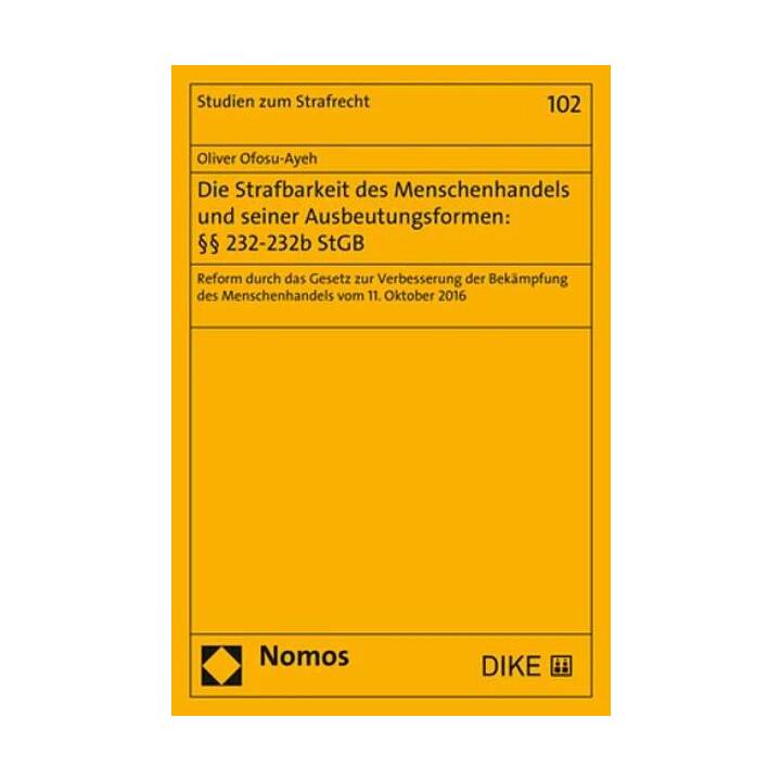 Die Strafbarkeit des Menschenhandels und seiner Ausbeutungsformen: §§ 232-232b StGB