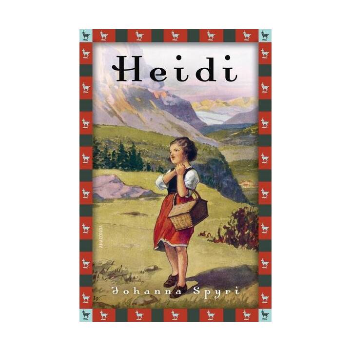 Johanna Spyri, Heidi (Vollständige Ausgabe)