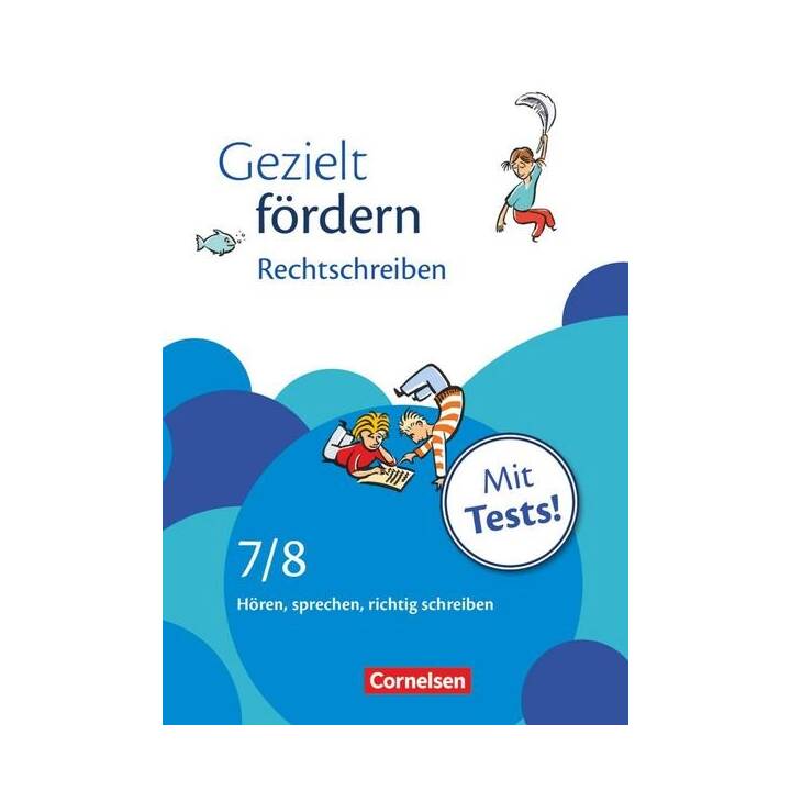 Gezielt fördern 7./8. Schuljahr. Rechtschreiben