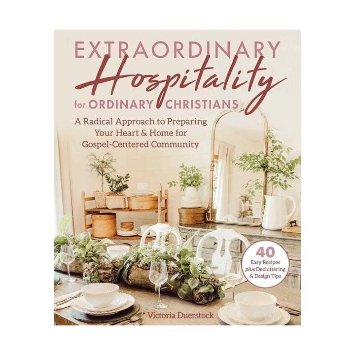Extraordinary Hospitality for Ordinary Christians