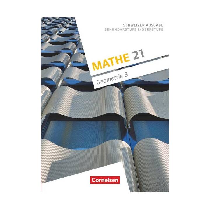 Mathe 21, Sekundarstufe I/Oberstufe, Geometrie, Band 3, Schülerbuch