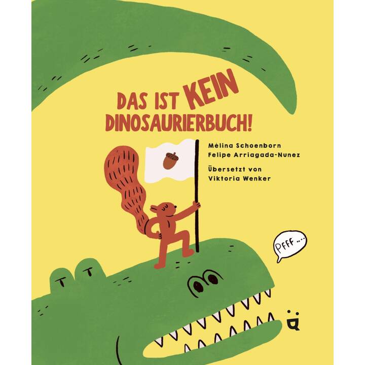 Das ist kein Dinosaurierbuch!. Das grosse Eichhörnchen-Dino-Duell