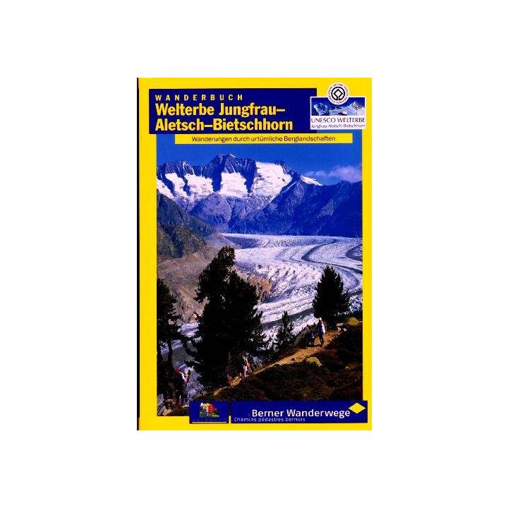 Welterbe Jungfrau - Aletsch - Bietschhorn