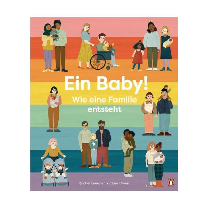 Ein Baby!. Wie eine Familie entsteht