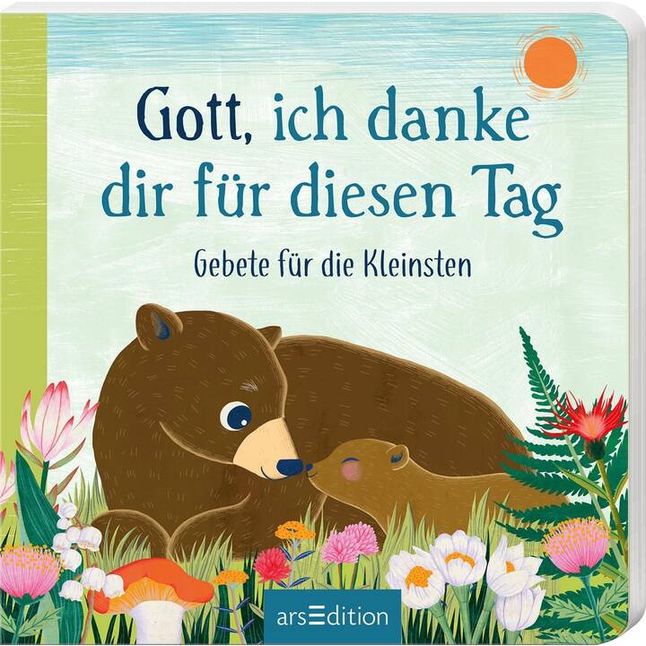 Gott, ich danke dir für diesen Tag. Gebete für die Kleinsten