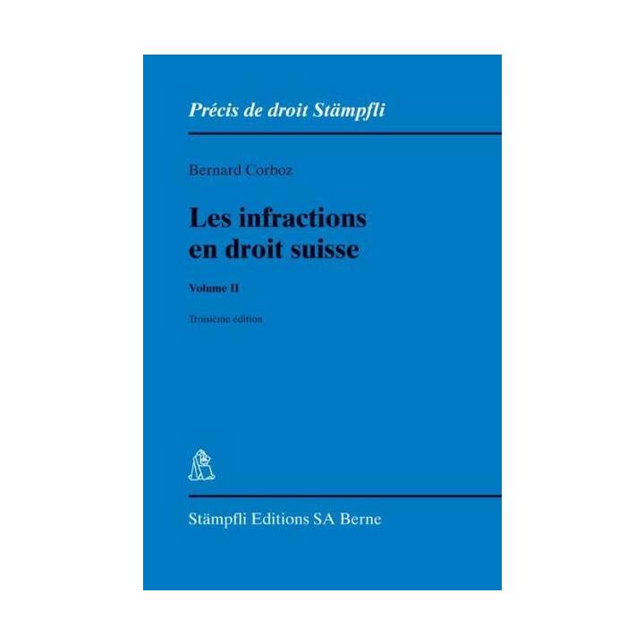 Les infractions en droit suisse. Volume II