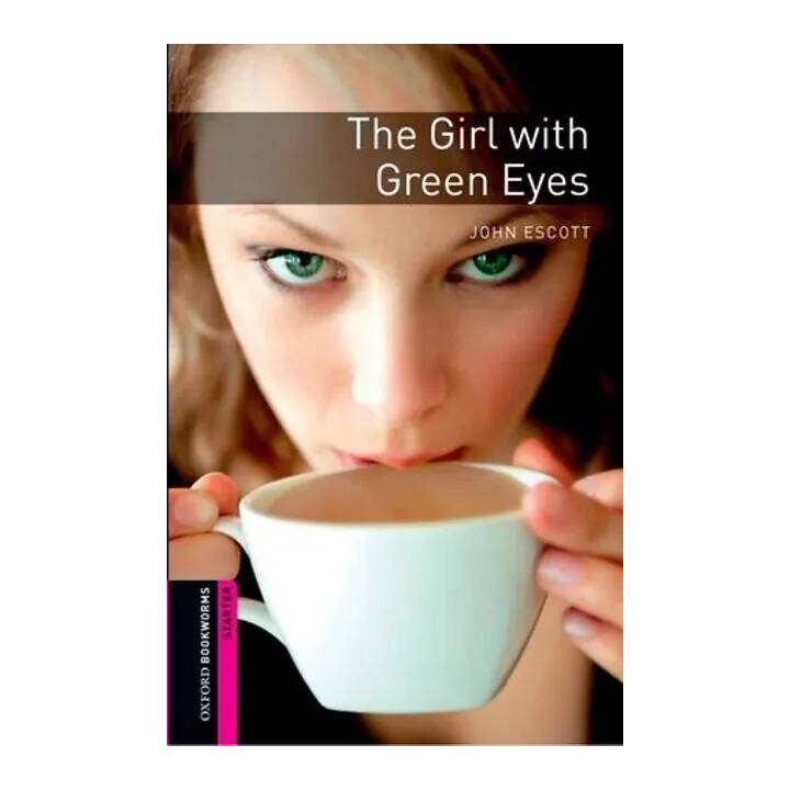 Oxford Bookworms Library: Starter Level:: The Girl with Green Eyes