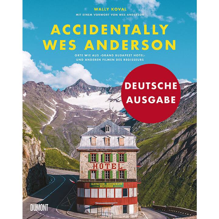 Accidentally Wes Anderson (Deutsche Ausgabe)
