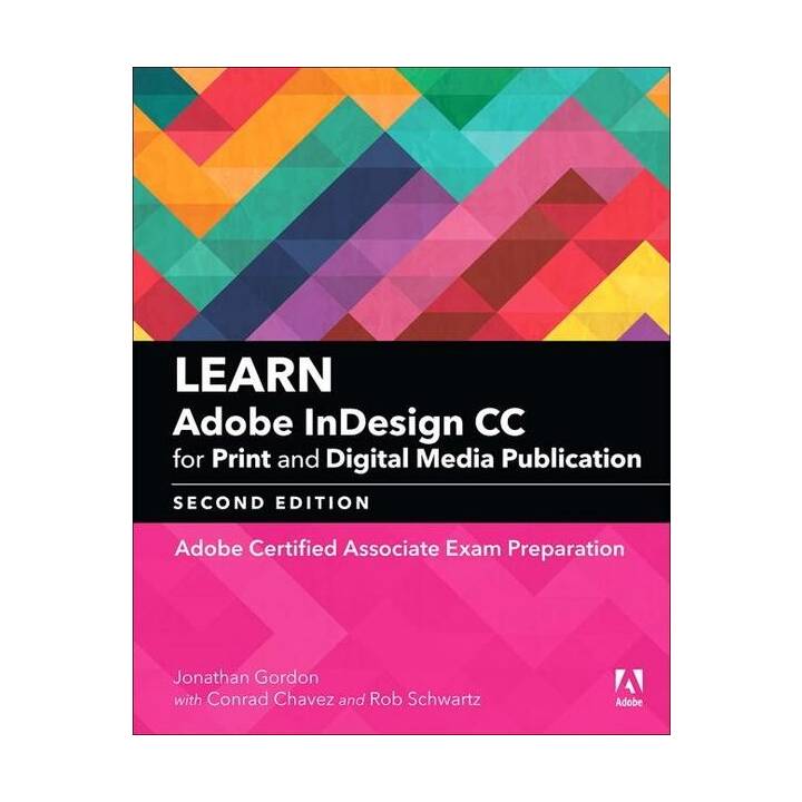 Learn Adobe InDesign CC for Print and Digital Media Publication: Adobe Certified Associate Exam Preparation