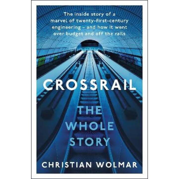 Crossrail: The Whole Story